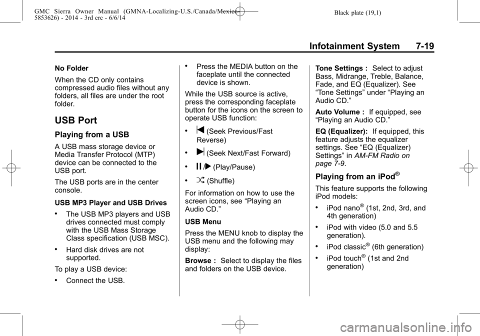 GMC SIERRA 2014  Owners Manual Black plate (19,1)GMC Sierra Owner Manual (GMNA-Localizing-U.S./Canada/Mexico-
5853626) - 2014 - 3rd crc - 6/6/14
Infotainment System 7-19
No Folder
When the CD only contains
compressed audio files wi