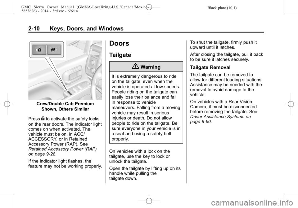GMC SIERRA 2014  Owners Manual Black plate (10,1)GMC Sierra Owner Manual (GMNA-Localizing-U.S./Canada/Mexico-
5853626) - 2014 - 3rd crc - 6/6/14
2-10 Keys, Doors, and Windows
Crew/Double Cab PremiumShown, Others Similar
Press
{to a