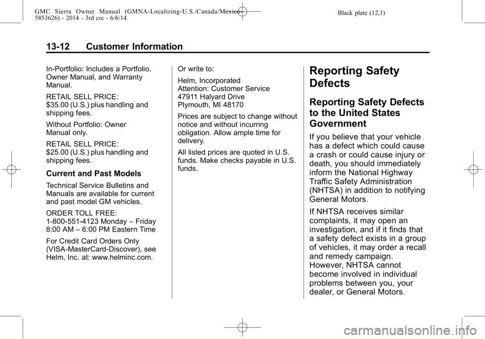 GMC SIERRA 2014  Owners Manual Black plate (12,1)GMC Sierra Owner Manual (GMNA-Localizing-U.S./Canada/Mexico-
5853626) - 2014 - 3rd crc - 6/6/14
13-12 Customer Information
In-Portfolio: Includes a Portfolio,
Owner Manual, and Warra
