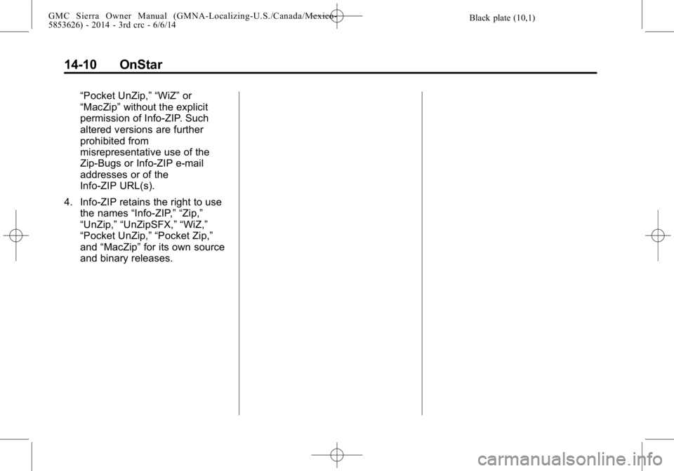 GMC SIERRA 2014  Owners Manual Black plate (10,1)GMC Sierra Owner Manual (GMNA-Localizing-U.S./Canada/Mexico-
5853626) - 2014 - 3rd crc - 6/6/14
14-10 OnStar
“Pocket UnZip,” “WiZ”or
“MacZip” without the explicit
permiss
