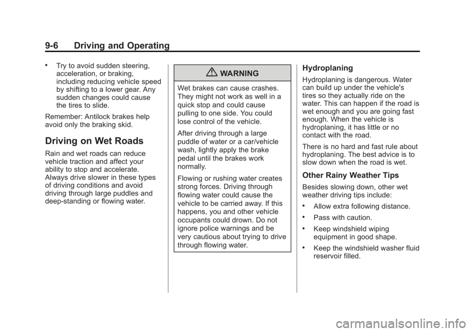 GMC SAVANA 2012 Owners Manual Black plate (6,1)GMC Savana Owner Manual - 2012 - 2nd - 11/11/11
9-6 Driving and Operating
.Try to avoid sudden steering,
acceleration, or braking,
including reducing vehicle speed
by shifting to a lo GMC SAVANA 2012 Owners Manual Black plate (6,1)GMC Savana Owner Manual - 2012 - 2nd - 11/11/11
9-6 Driving and Operating
.Try to avoid sudden steering,
acceleration, or braking,
including reducing vehicle speed
by shifting to a lo