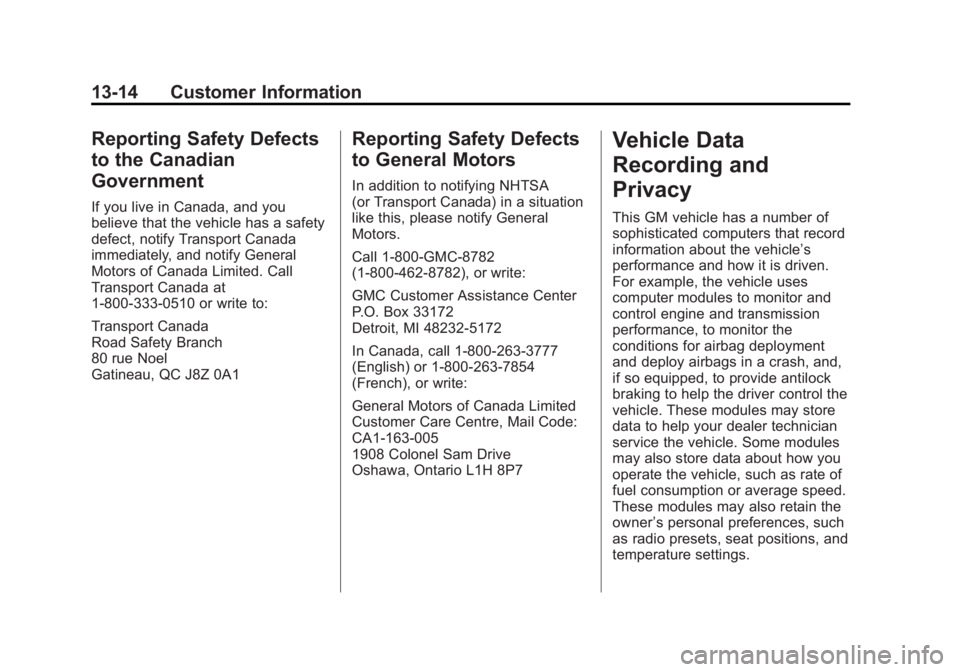 GMC SAVANA 2012  Owners Manual Black plate (14,1)GMC Savana Owner Manual - 2012 - 2nd - 11/11/11
13-14 Customer Information
Reporting Safety Defects
to the Canadian
Government
If you live in Canada, and you
believe that the vehicle