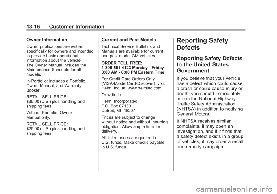 GMC ACADIA 2011  Owners Manual Black plate (16,1)GMC Acadia/Acadia Denali Owner Manual - 2011
13-16 Customer Information
Owner Information
Owner publications are written
specifically for owners and intended
to provide basic operati