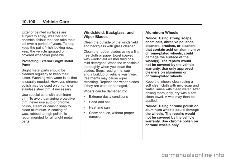 GMC YUKON 2011  Owners Manual Black plate (100,1)GMC Yukon/Yukon XL Owner Manual - 2011
10-100 Vehicle Care
Exterior painted surfaces are
subject to aging, weather and
chemical fallout that can take their
toll over a period of yea