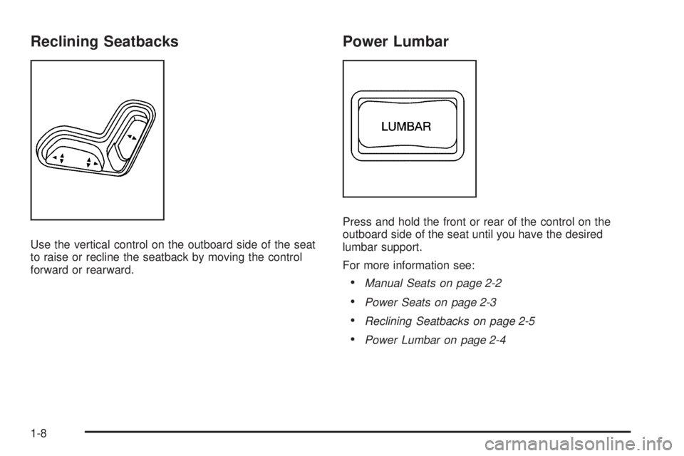 GMC CANYON 2010  Owners Manual Reclining Seatbacks
Use the vertical control on the outboard side of the seat
to raise or recline the seatback by moving the control
forward or rearward.
Power Lumbar
Press and hold the front or rear 