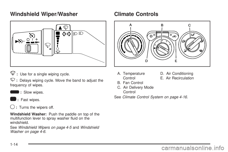 GMC CANYON 2010  Owners Manual Windshield Wiper/Washer
8:Use for a single wiping cycle.
N:Delays wiping cycle. Move the band to adjust the
frequency of wipes.
6:Slow wipes.
1:Fast wipes.
9:Turns the wipers off.
Windshield Washer:Pu