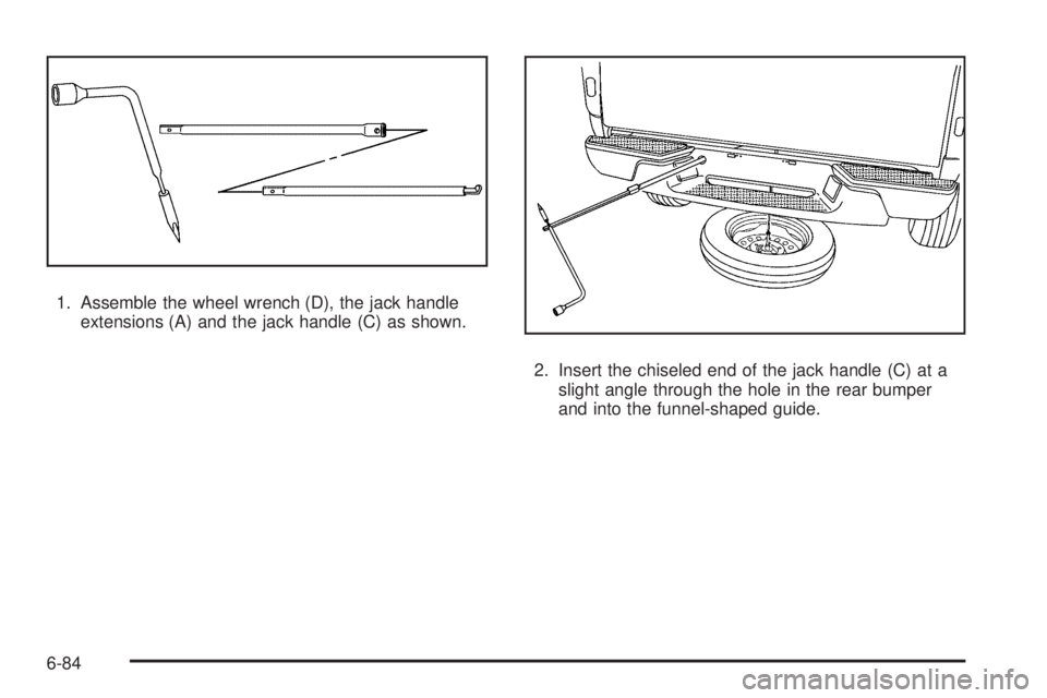 GMC CANYON 2010  Owners Manual 1. Assemble the wheel wrench (D), the jack handle
extensions (A) and the jack handle (C) as shown.
2. Insert the chiseled end of the jack handle (C) at a
slight angle through the hole in the rear bump