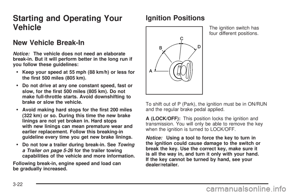 GMC SAVANA 2010 Owners Manual Starting and Operating Your
Vehicle
New Vehicle Break-In
Notice:The vehicle does not need an elaborate
break-in. But it will perform better in the long run if
you follow these guidelines:
Keep your sp GMC SAVANA 2010 Owners Manual Starting and Operating Your
Vehicle
New Vehicle Break-In
Notice:The vehicle does not need an elaborate
break-in. But it will perform better in the long run if
you follow these guidelines:
Keep your sp