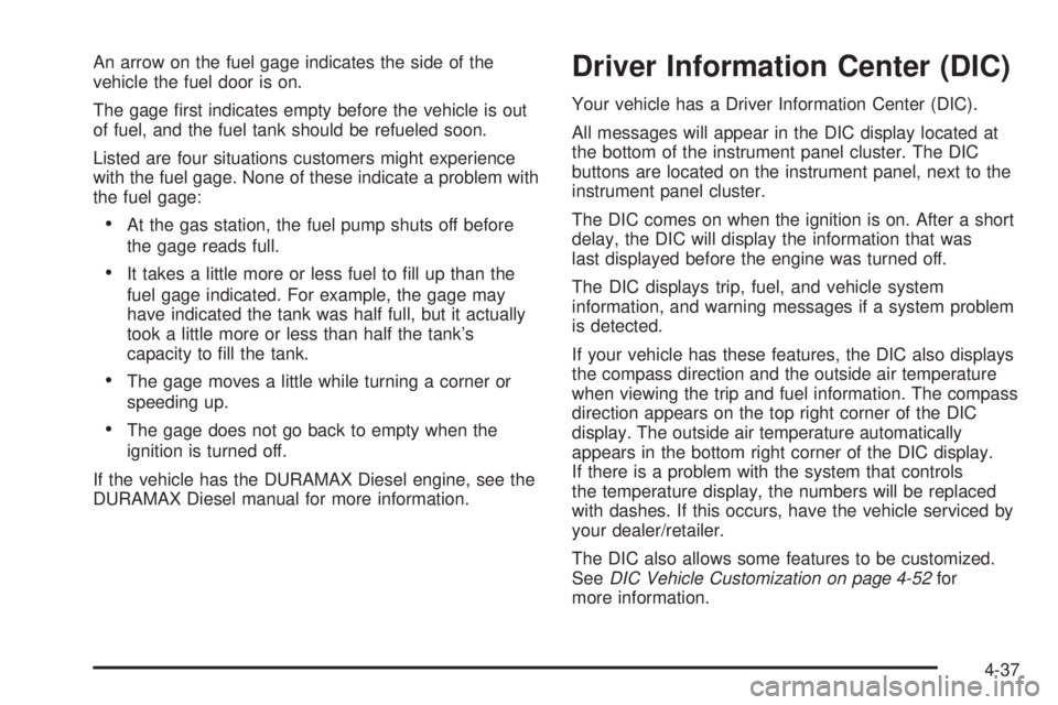 GMC SAVANA 2010 Owners Manual An arrow on the fuel gage indicates the side of the
vehicle the fuel door is on.
The gage first indicates empty before the vehicle is out
of fuel, and the fuel tank should be refueled soon.
Listed ar GMC SAVANA 2010 Owners Manual An arrow on the fuel gage indicates the side of the
vehicle the fuel door is on.
The gage first indicates empty before the vehicle is out
of fuel, and the fuel tank should be refueled soon.
Listed ar