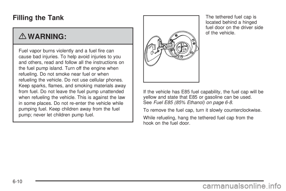 GMC SAVANA 2010  Owners Manual Filling the Tank
{WARNING:
Fuel vapor burns violently and a fuel ﬁre can
cause bad injuries. To help avoid injuries to you
and others, read and follow all the instructions on
the fuel pump island. T