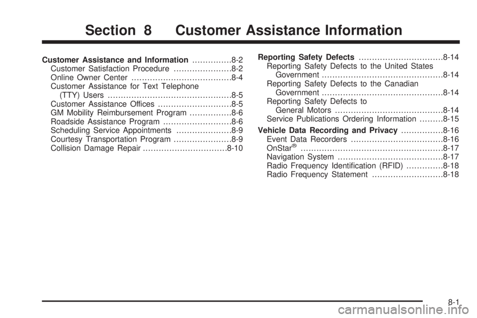 GMC SAVANA 2010  Owners Manual Customer Assistance and Information...............8-2
Customer Satisfaction Procedure......................8-2
Online Owner Center......................................8-4
Customer Assistance for Text