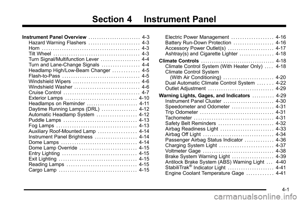 GMC SIERRA 2010  Owners Manual Section 4 Instrument Panel
Instrument Panel Overview. . . . . . . . . . . . . . . . . . . . . . . .4-3
Hazard Warning Flashers . . . . . . . . . . . . . . . . . . . . . . . 4-3
Horn . . . . . . . . . 