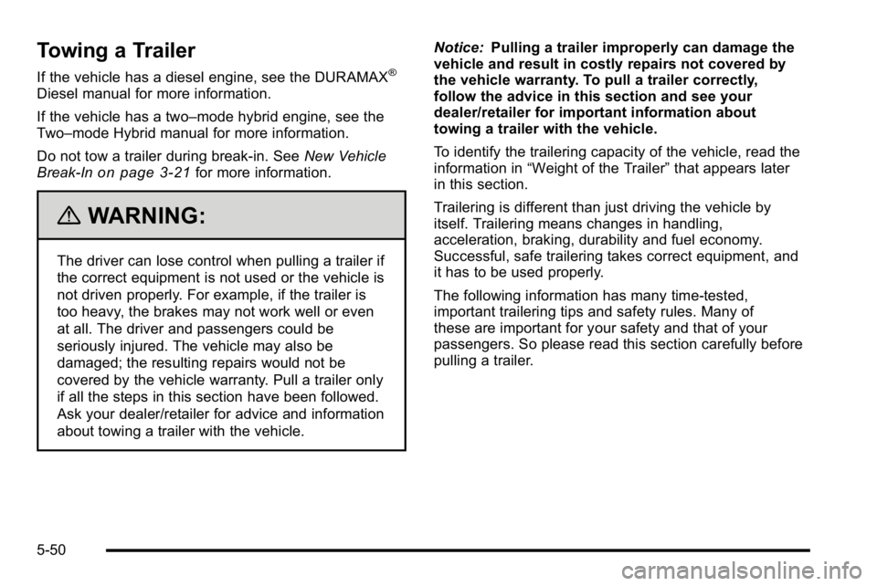 GMC SIERRA 2010  Owners Manual Towing a Trailer
If the vehicle has a diesel engine, see the DURAMAX®
Diesel manual for more information.
If the vehicle has a two–mode hybrid engine, see the
Two–mode Hybrid manual for more info
