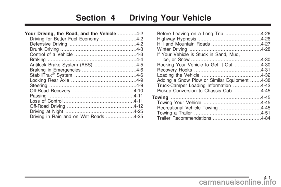 GMC SIERRA 2009  Owners Manual Your Driving, the Road, and the Vehicle............4-2
Driving for Better Fuel Economy.......................4-2
Defensive Driving...........................................4-2
Drunk Driving..........