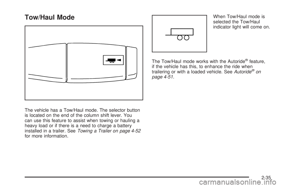 GMC YUKON 2009  Owners Manual Tow/Haul Mode
The vehicle has a Tow/Haul mode. The selector button
is located on the end of the column shift lever. You
can use this feature to assist when towing or hauling a
heavy load or if there i