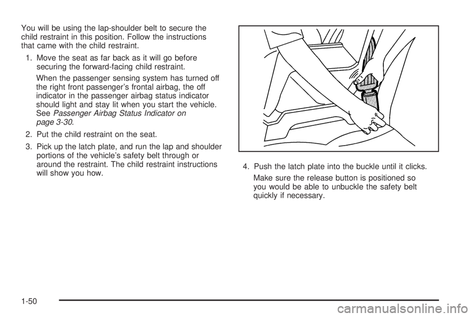 GMC SAVANA 2008  Owners Manual You will be using the lap-shoulder belt to secure the
child restraint in this position. Follow the instructions
that came with the child restraint.
1. Move the seat as far back as it will go before
se
