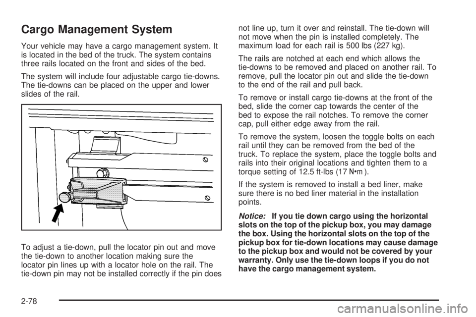 GMC SIERRA 2008  Owners Manual Cargo Management System
Your vehicle may have a cargo management system. It
is located in the bed of the truck. The system contains
three rails located on the front and sides of the bed.
The system wi
