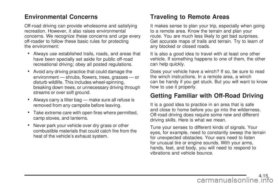 GMC SIERRA 2008  Owners Manual Environmental Concerns
Off-road driving can provide wholesome and satisfying
recreation. However, it also raises environmental
concerns. We recognize these concerns and urge every
off-roader to follow