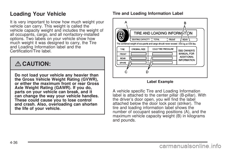 GMC SIERRA 2008 Owners Manual Loading Your Vehicle
It is very important to know how much weight your
vehicle can carry. This weight is called the
vehicle capacity weight and includes the weight of
all occupants, cargo, and all non GMC SIERRA 2008 Owners Manual Loading Your Vehicle
It is very important to know how much weight your
vehicle can carry. This weight is called the
vehicle capacity weight and includes the weight of
all occupants, cargo, and all non