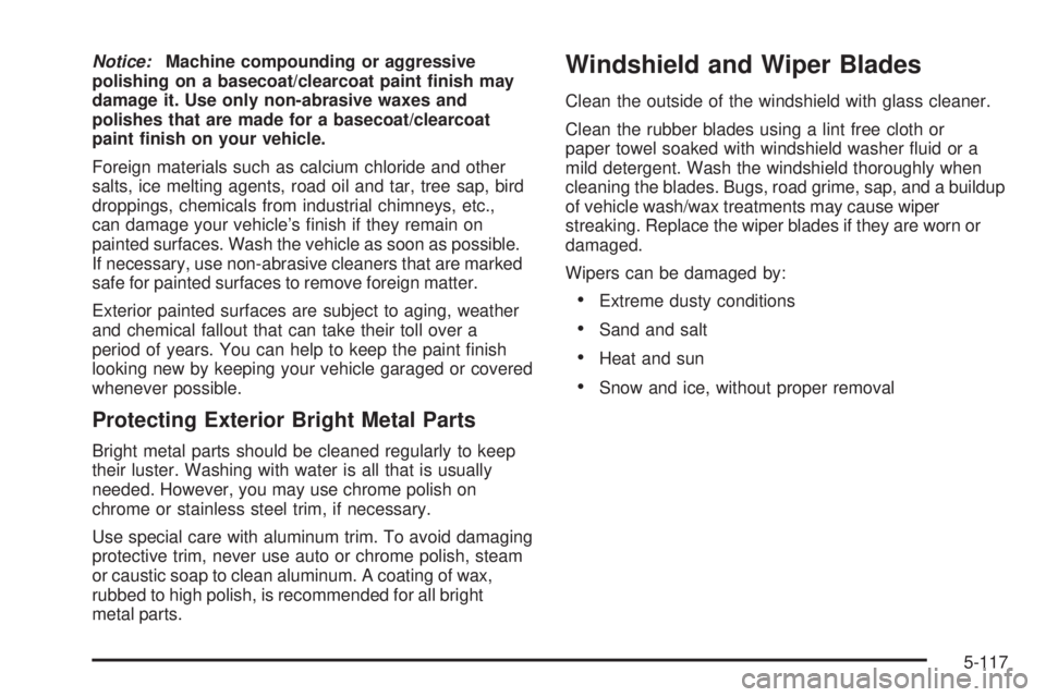 GMC SIERRA 2008  Owners Manual Notice:Machine compounding or aggressive
polishing on a basecoat/clearcoat paint �nish may
damage it. Use only non-abrasive waxes and
polishes that are made for a basecoat/clearcoat
paint �nish on you
