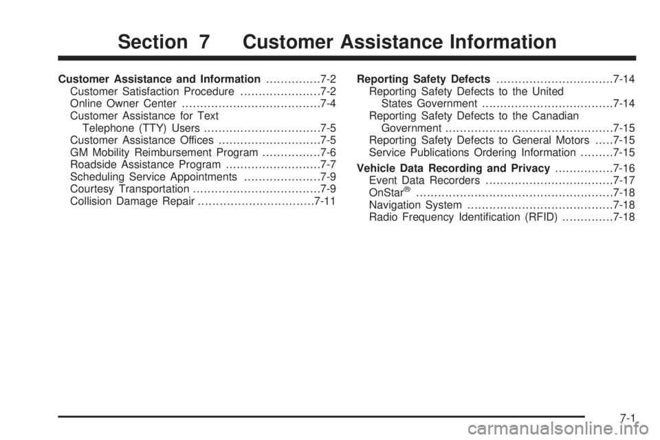 GMC SIERRA 2008  Owners Manual Customer Assistance and Information...............7-2
Customer Satisfaction Procedure......................7-2
Online Owner Center......................................7-4
Customer Assistance for Text
