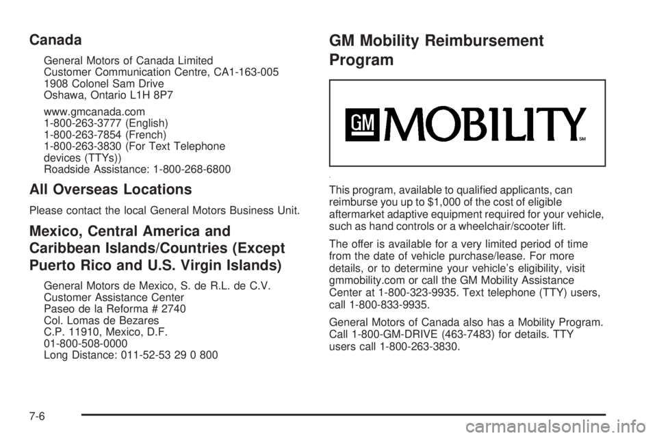 GMC SIERRA 2008  Owners Manual Canada
General Motors of Canada Limited
Customer Communication Centre, CA1-163-005
1908 Colonel Sam Drive
Oshawa, Ontario L1H 8P7
www.gmcanada.com
1-800-263-3777 (English)
1-800-263-7854 (French)
1-80
