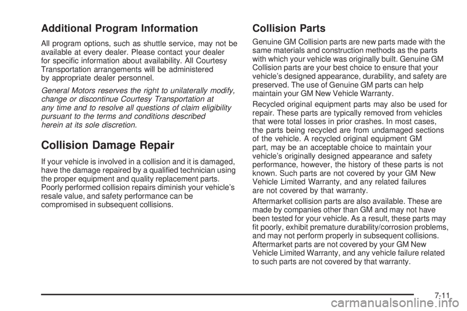 GMC SIERRA 2008  Owners Manual Additional Program Information
All program options, such as shuttle service, may not be
available at every dealer. Please contact your dealer
for speci�c information about availability. All Courtesy
T