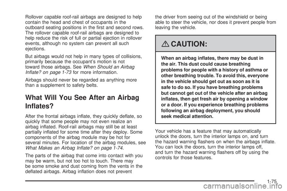 GMC SIERRA 2008  Owners Manual Rollover capable roof-rail airbags are designed to help
contain the head and chest of occupants in the
outboard seating positions in the �rst and second rows.
The rollover capable roof-rail airbags ar