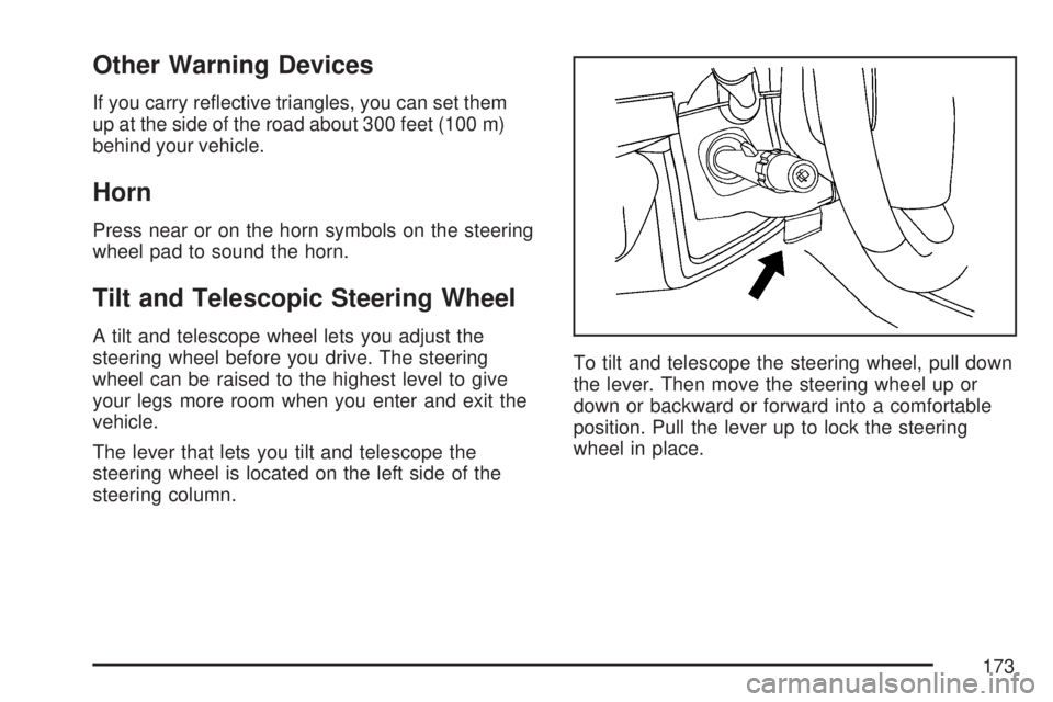 GMC ACADIA 2007  Owners Manual Other Warning Devices
If you carry re�ective triangles, you can set them
up at the side of the road about 300 feet (100 m)
behind your vehicle.
Horn
Press near or on the horn symbols on the steering
w