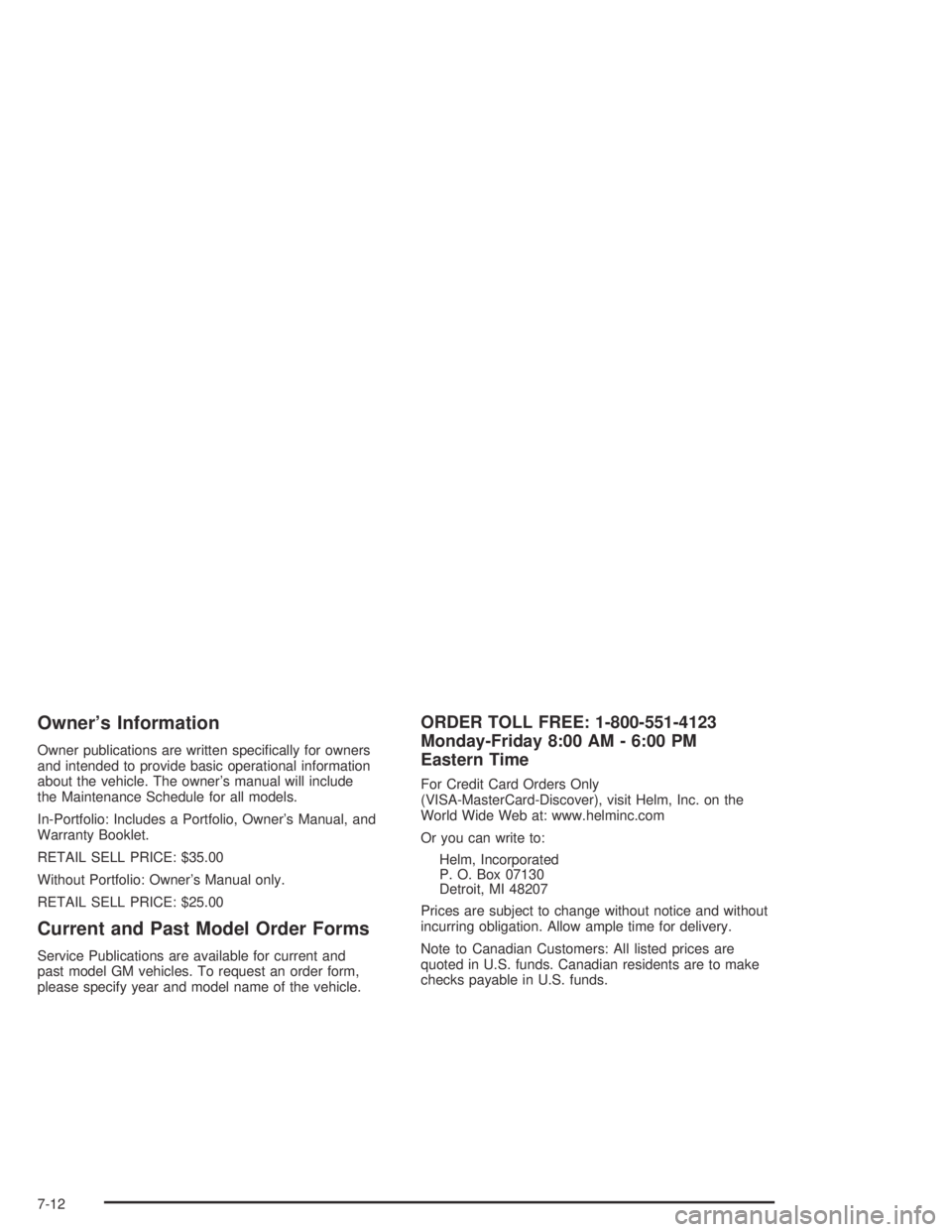 GMC CANYON 2004  Owners Manual Owner’s Information
Owner publications are written speci�cally for owners
and intended to provide basic operational information
about the vehicle. The owner’s manual will include
the Maintenance S