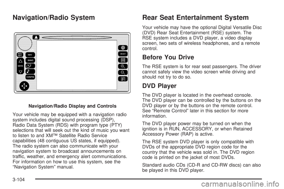 GMC ENVOY XUV 2004 Owners Manual Navigation/Radio System
Your vehicle may be equipped with a navigation radio
system includes digital sound processing (DSP),
Radio Data System (RDS) with program type (PTY)
selections that will seek o GMC ENVOY XUV 2004 Owners Manual Navigation/Radio System
Your vehicle may be equipped with a navigation radio
system includes digital sound processing (DSP),
Radio Data System (RDS) with program type (PTY)
selections that will seek o
