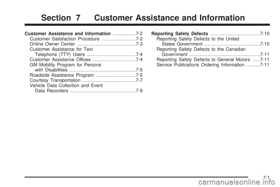 GMC ENVOY XUV 2004  Owners Manual Customer Assistance and Information...............7-2
Customer Satisfaction Procedure......................7-2
Online Owner Center......................................7-3
Customer Assistance for Text