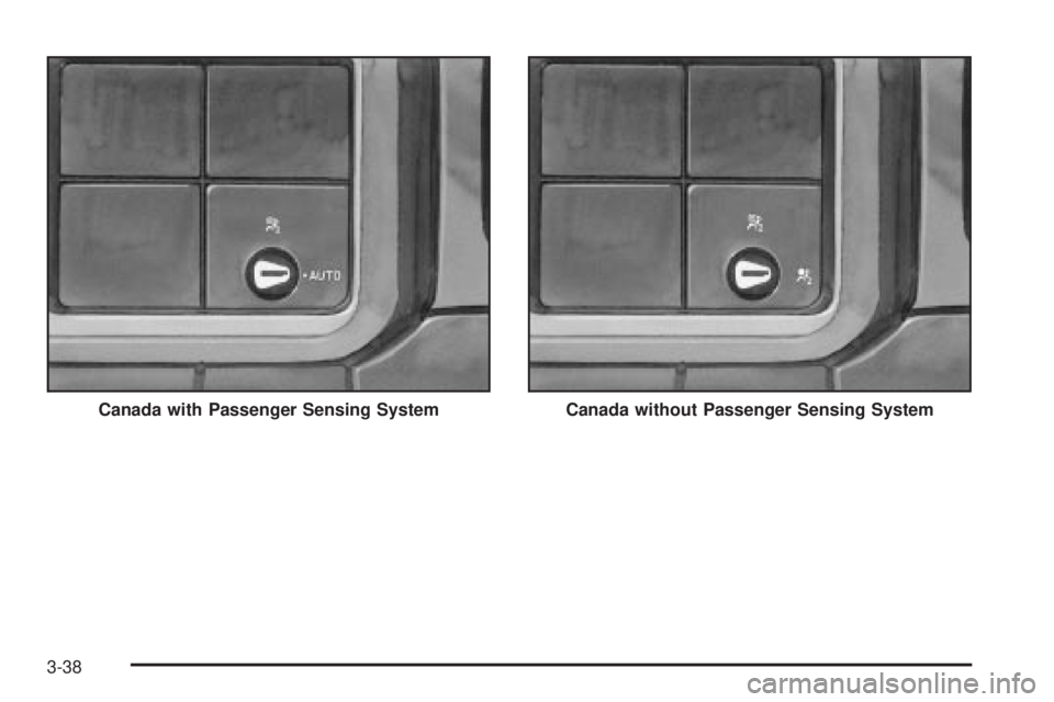 GMC SIERRA 2004  Owners Manual Canada with Passenger Sensing SystemCanada without Passenger Sensing System
3-38 