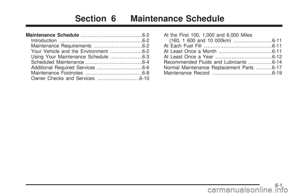 GMC SIERRA 2004 Owners Manual Maintenance Schedule......................................6-2
Introduction...................................................6-2
Maintenance Requirements..............................6-2
Your Vehicle GMC SIERRA 2004 Owners Manual Maintenance Schedule......................................6-2
Introduction...................................................6-2
Maintenance Requirements..............................6-2
Your Vehicle