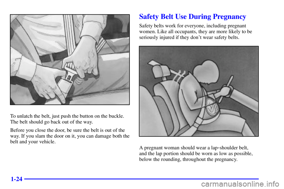 GMC SAVANA 2002  Owners Manual 1-24
To unlatch the belt, just push the button on the buckle.
The belt should go back out of the way.
Before you close the door, be sure the belt is out of the
way. If you slam the door on it, you can