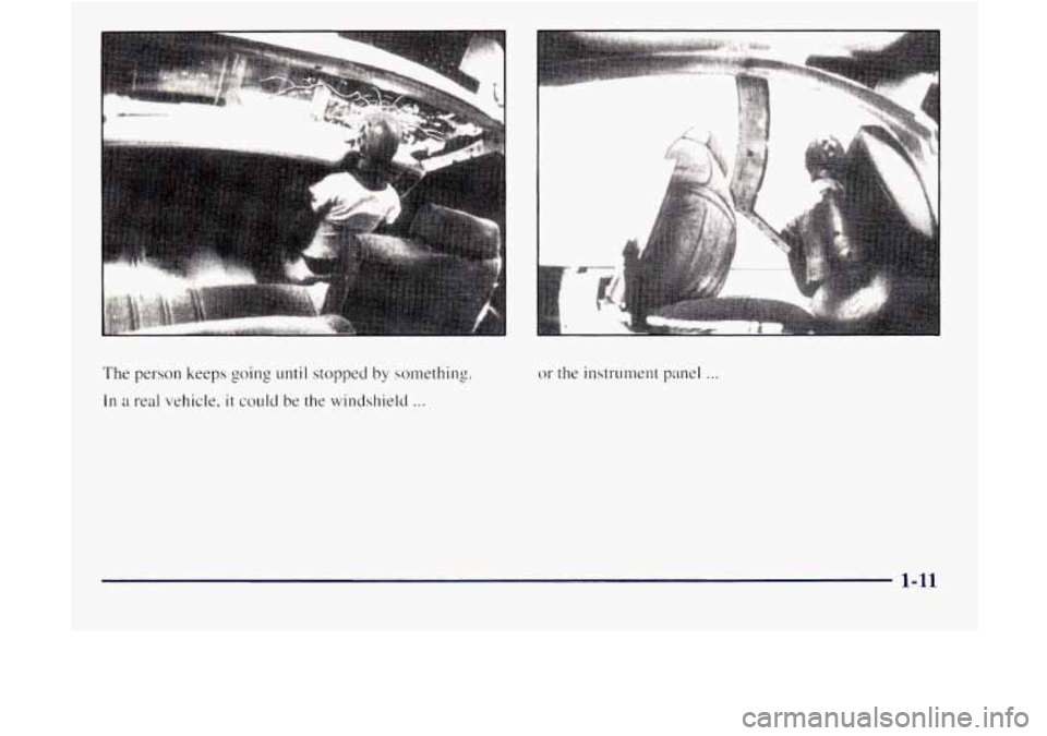 GMC JIMMY 1997  Owners Manual The person keeps going until stopped by something. 
In a real vehicle. it co~~ld be the  windshield ... 
1-11  