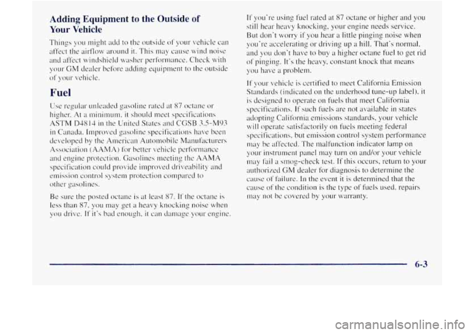 GMC JIMMY 1997  Owners Manual Adding  Equipment  to  the Outside of 
Your Vehicle 
Fuel 
6-3  