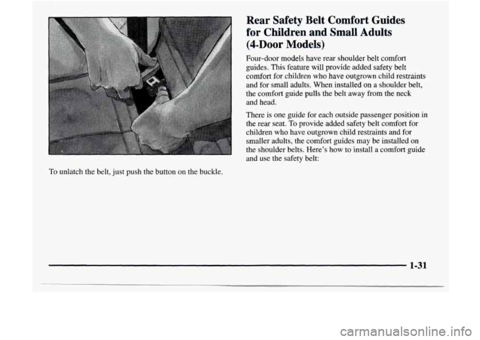 GMC JIMMY 1997  Owners Manual To unlatch  the  belt, just push the  button  on  the  buckle. 
Rear  Safety  Belt  Comfort  Guides 
for  Children 
and Small  Adults 
(4-Door  Models) 
Four-door  models  have  rear  shoulder  belt  