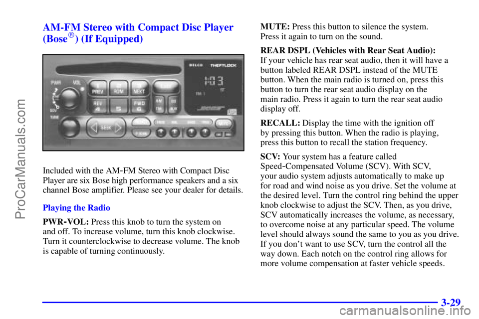 GMC ENVOY 2001  Owners Manual 3-29 AM-FM Stereo with Compact Disc Player
(Bose
) (If Equipped)
Included with the AM-FM Stereo with Compact Disc
Player are six Bose high performance speakers and a six
channel Bose amplifier. Pleas