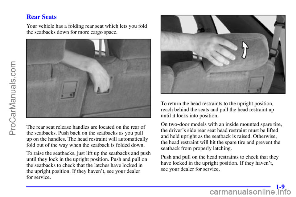 GMC ENVOY 2001  Owners Manual 1-9 Rear Seats
Your vehicle has a folding rear seat which lets you fold
the seatbacks down for more cargo space.
The rear seat release handles are located on the rear of
the seatbacks. Push back on th