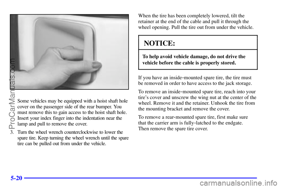 GMC ENVOY 2001  Owners Manual 5-20
Some vehicles may be equipped with a hoist shaft hole
cover on the passenger side of the rear bumper. You
must remove this to gain access to the hoist shaft hole.
Insert your index finger into th