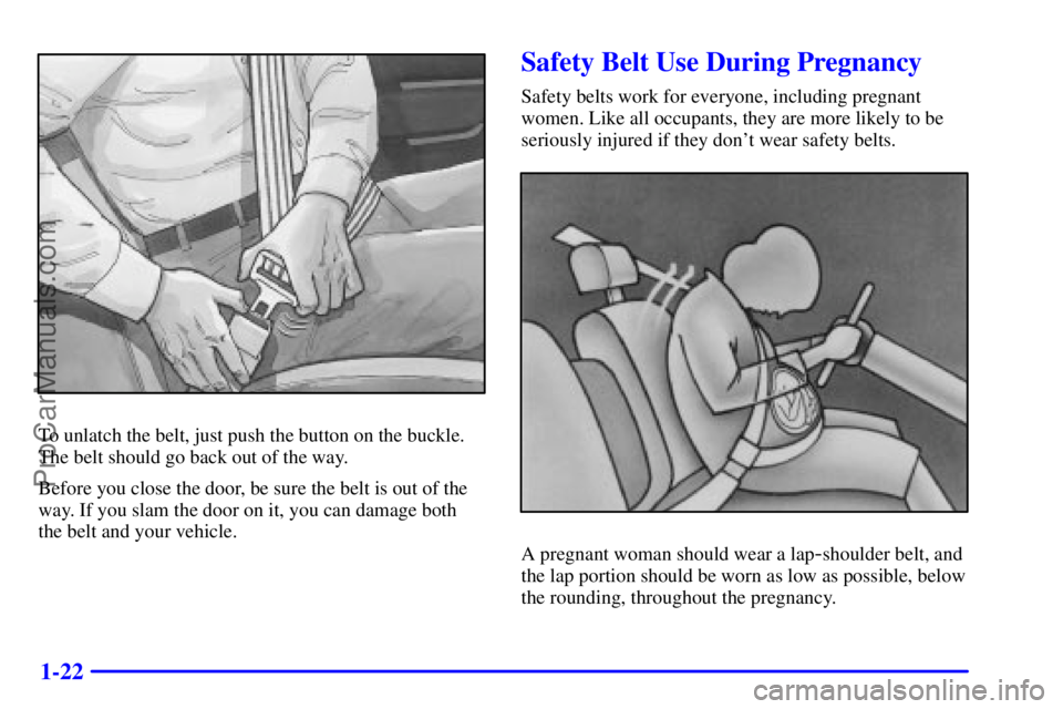 GMC ENVOY 2001  Owners Manual 1-22
To unlatch the belt, just push the button on the buckle.
The belt should go back out of the way.
Before you close the door, be sure the belt is out of the
way. If you slam the door on it, you can