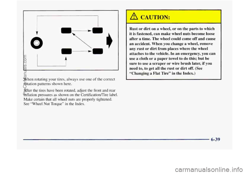 GMC ENVOY 1998  Owners Manual Q 
+ 
I 
! 
When  rotating your tires, always use one of the correct 
rotation.  patterns  shown  here. 
After  the  tires 
have been  rotated,  adjust  the  front  and  rear 
inflation  pressures  as
