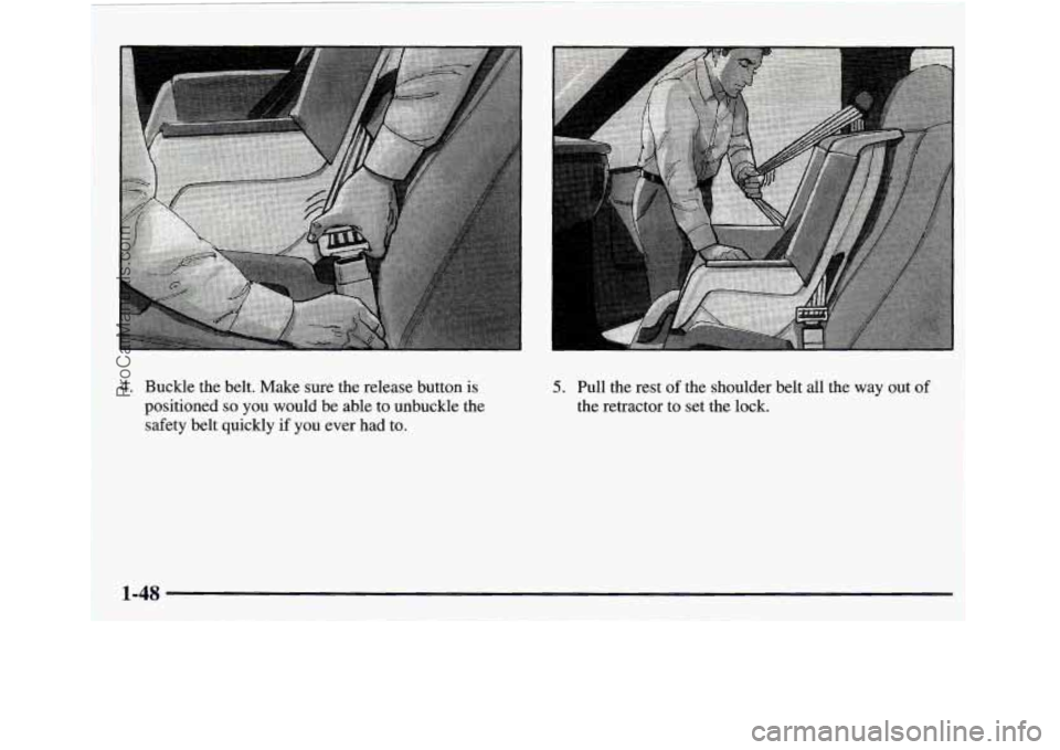 GMC ENVOY 1998  Owners Manual 4.  Buckle  the  belt.  Make  sure  the  release  button  is positioned 
so you  would  be  able to unbuckle  the 
safety  belt  quickly 
if you  ever  had  to. 
e 
P 
5. Pull  the  rest of the  shoul