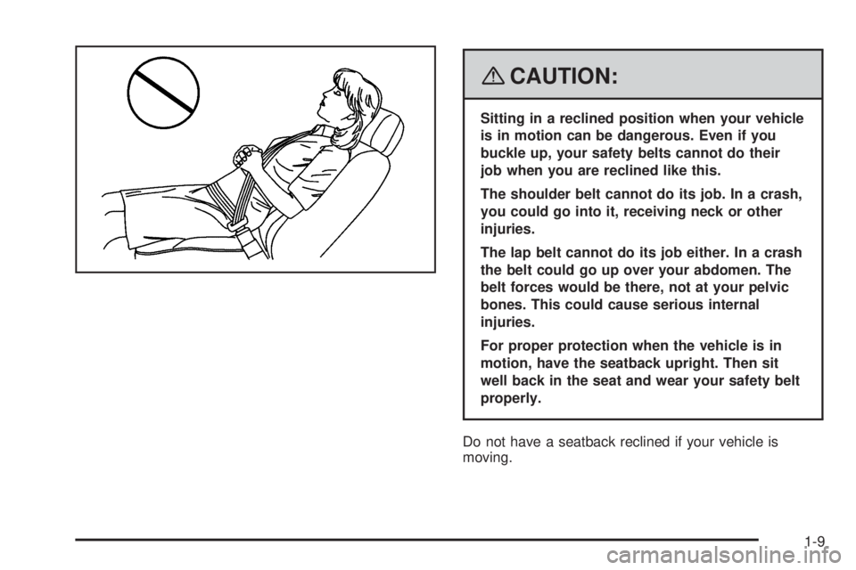 GMC ENVOY DENALI 2008  Owners Manual {CAUTION:
Sitting in a reclined position when your vehicle
is in motion can be dangerous. Even if you
buckle up, your safety belts cannot do their
job when you are reclined like this.
The shoulder bel