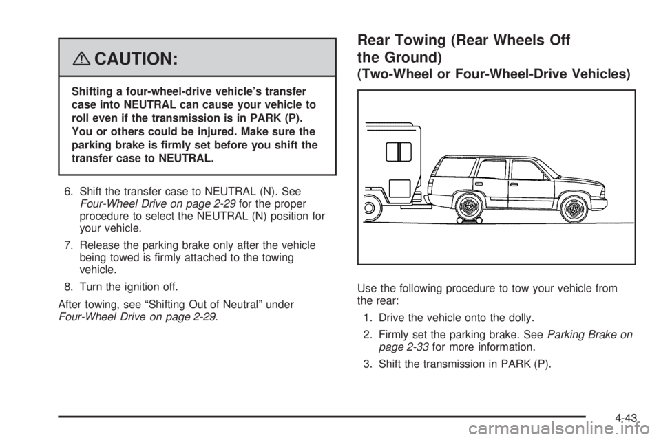 GMC ENVOY DENALI 2008  Owners Manual {CAUTION:
Shifting a four-wheel-drive vehicle’s transfer
case into NEUTRAL can cause your vehicle to
roll even if the transmission is in PARK (P).
You or others could be injured. Make sure the
parki