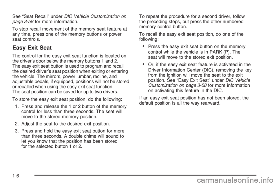 GMC ENVOY DENALI 2008 Owners Manual See “Seat Recall” underDIC Vehicle Customization on
page 3-58for more information.
To stop recall movement of the memory seat feature at
any time, press one of the memory buttons or power
seat con GMC ENVOY DENALI 2008 Owners Manual See “Seat Recall” underDIC Vehicle Customization on
page 3-58for more information.
To stop recall movement of the memory seat feature at
any time, press one of the memory buttons or power
seat con