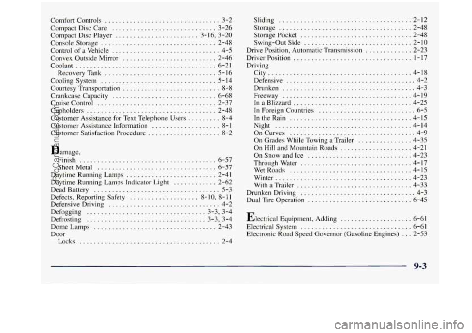 GMC SAVANA 1998  Owners Manual Comfort Controls ................................ 3-2 
Compact  Disc  Care ............................. 3-26 
Compact  Disc  Player 
....................... 3- 16.  3.20 
Console  Storage 
..........