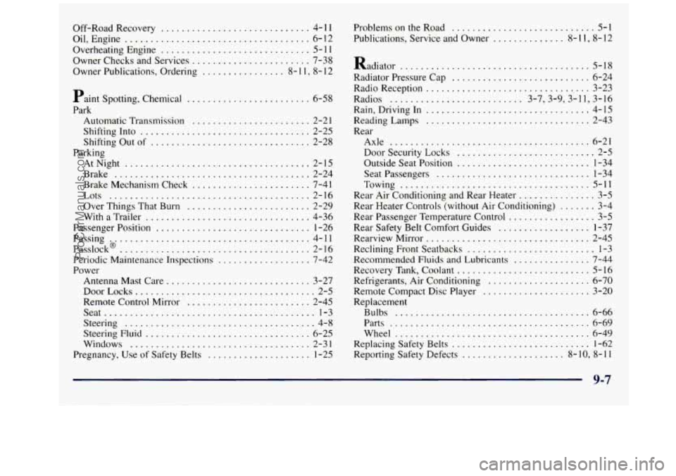 GMC SAVANA 1998  Owners Manual OH-Road  Recovery ............................. 4- 1 1 
Oil. Engine .................................... 6-12 
Overheating  Engine 
............................. 5- 1 1 
Owner Checks  and Services ...