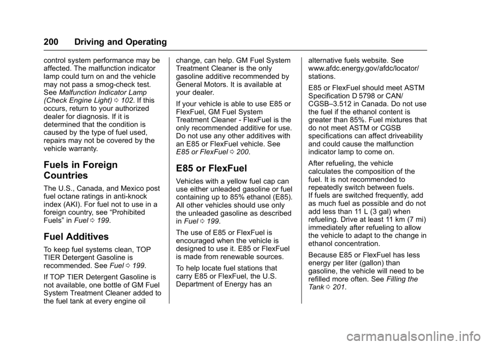 GMC SAVANA PASSENGER 2017 Owners Manual GMC Savana Owner Manual (GMNA-Localizing-U.S./Canada-9967828) -
2017 - crc - 5/6/16
200 Driving and Operating
control system performance may be
affected. The malfunction indicator
lamp could turn on a GMC SAVANA PASSENGER 2017 Owners Manual GMC Savana Owner Manual (GMNA-Localizing-U.S./Canada-9967828) -
2017 - crc - 5/6/16
200 Driving and Operating
control system performance may be
affected. The malfunction indicator
lamp could turn on a